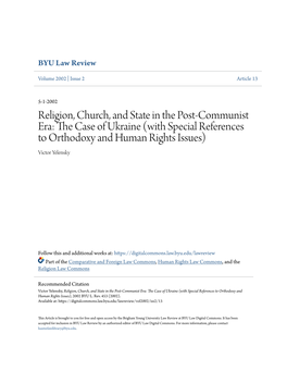 Religion, Church, and State in the Post-Communist Era: the Ac Se of Ukraine (With Special References to Orthodoxy and Human Rights Issues) Victor Yelensky