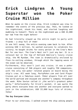 Erick Lindgren a Young Superstar Won the Poker Cruise Million