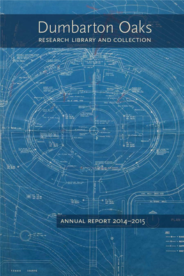 Dumbarton Oaks Annual Report, 2014-2015