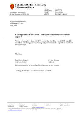 FYLKESMANNEN I HEDMARK Miljøvernavdelingen Vår Dato Vår Referanse 14.12.2010 2010/8317 Saksbehandler, Innvalgstelefon Arkivnr