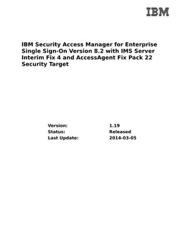IBM Security Access Manager for Enterprise Single Sign-On Version 8.2 with IMS Server Interim Fix 4 and Accessagent Fix Pack 22 Security Target