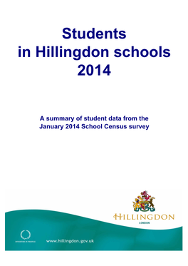 A Summary of Student Data from the January 2014 School Census Survey London Borough of Hillingdon School Census 2014
