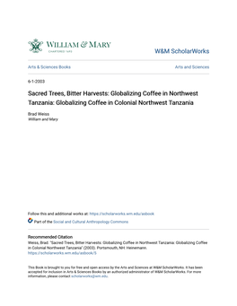 Sacred Trees, Bitter Harvests: Globalizing Coffee in Northwest Tanzania: Globalizing Coffee in Colonial Northwest Tanzania