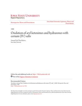 Oxidation of Aryl Ketoximes and Hydrazones with Cerium (IV) Salts Samuel Paul Thackaberry Iowa State University