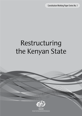 Restructuring the Kenyan State Restructuring the Kenyan State