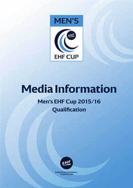 Media Information Men’S EHF Cup 2015/16 Qualification