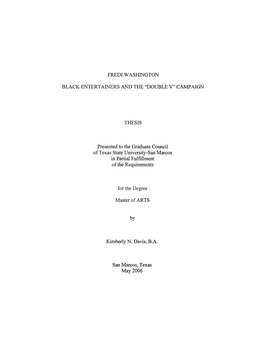 FREDI WASHINGTON BLACK ENTERTAINERS and the “DOUBLE V” CAMPAIGN THESIS Presented to the Graduate Council of Texas State Univ