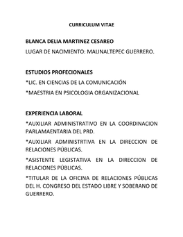 Blanca Delia Martinez Cesareo Lugar De Nacimiento: Malinaltepec Guerrero. Estudios Profecionales *Lic. En Ciencias De La Comun