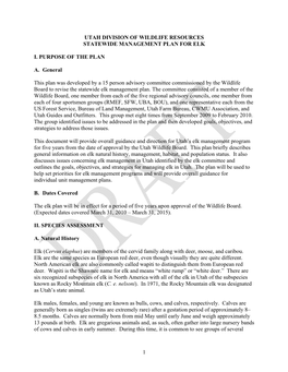 1 UTAH DIVISION of WILDLIFE RESOURCES STATEWIDE MANAGEMENT PLAN for ELK I. PURPOSE of the PLAN A. General This Plan Was Develo