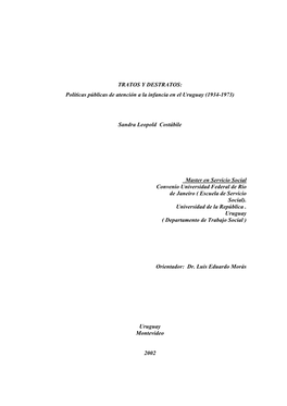 TRATOS Y DESTRATOS: Políticas Públicas De Atención a La Infancia En El Uruguay (1934-1973) Sandra Leopold Costábile Master