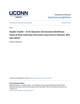 Double Trouble – an Ex-Spouse’S Life Insurance Beneficiary Status & State Automatic Revocation Upon Divorce Statutes: Who Gets What?