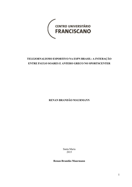 Telejornalismo Esportivo Na Espn Brasil: a Interação Entre Paulo Soares E Antero Greco No Sportscenter