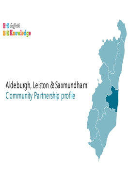 Aldeburgh, Leiston & Saxmundham Community Partnership Profile