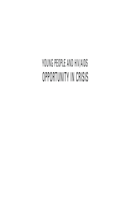 Young People and Hiv/Aids Opportunity in Crisis Table of Contents