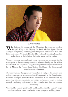 We Dedicate This Volume of the Bhutan Law Review to Our Peerless