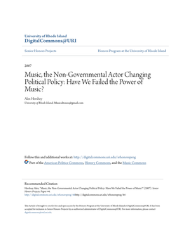 Music, the Non-Governmental Actor Changing Political Policy: Have We Failed the Power of Music? Alex Hershey University of Rhode Island, Musicaltones@Gmail.Com