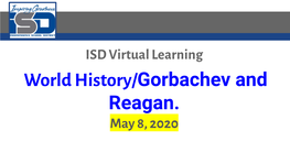 World History/Gorbachev and Reagan. May 8, 2020