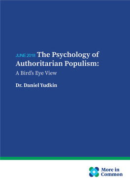 JUNE 2018 the Psychology of Authoritarian Populism: a Bird’S Eye View