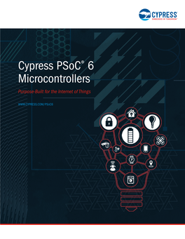 Cypress Psoc® 6 Microcontrollers Purpose-Built for the Internet of Things