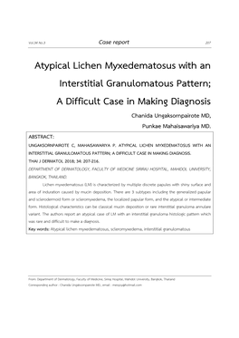 Atypical Lichen Myxedematosus with an Interstitial Granulomatous Pattern; a Difficult Case in Making Diagnosis Chanida Ungaksornpairote MD, Punkae Mahaisawariya MD