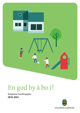 En God by Å Bo I! Boligsosial Handlingsplan 2018–2023 Boligsosial Handlingsplan 2018–2023