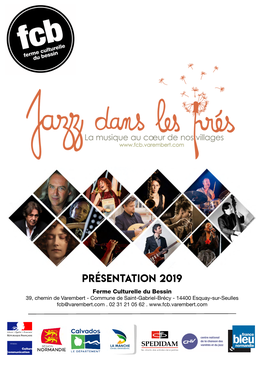 Présentation 2019 Ferme Culturelle Du Bessin 39, Chemin De Varembert - Commune De Saint-Gabriel-Brécy - 14400 Esquay-Sur-Seulles Fcb@Varembert.Com