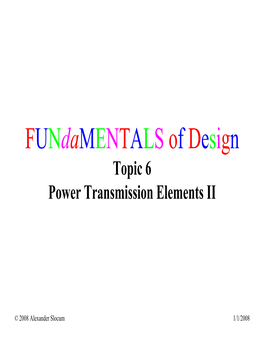 Topic 6 Power Transmission Elements II