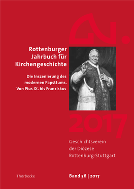 Rottenburger Jahrbuch Für Kirchengeschichte Ihr Amts- Und Kirchenverständnis in Ze- Remonien, Gesten, Porträts Und Bauten Repräsentiert