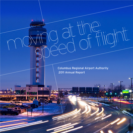 Columbus Regional Airport Authority 2011 Annual Report More Than Runways, Airplanes and Cargo