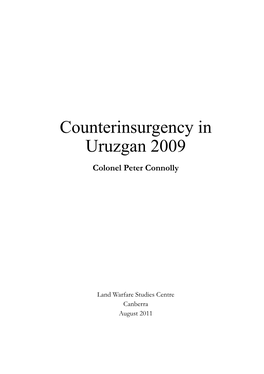 Counterinsurgency in Uruzgan 2009 Colonel Peter Connolly