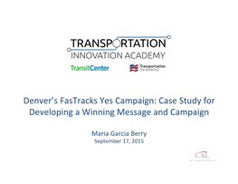 Denver's Fastracks Yes Campaign: Case Study for Developing A