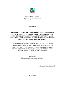 Kehakultuuri- Ja Sporditeenused Ühinenud Elva, Tartu Ja Kambja Valdades 2015 Ja 2018 Aastate Võrdluses Ja Spordiharrastamisega Kaasnevad Sotsiaalsed Mõjud