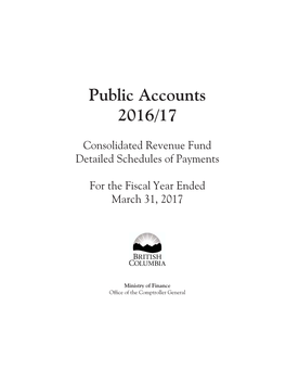 BRITISH COLUMBIA PUBLIC ACCOUNTS 2016/17 Detailed Schedules of Payments Paid in the Fiscal Year Ended March 31, 2017 (Unaudited)