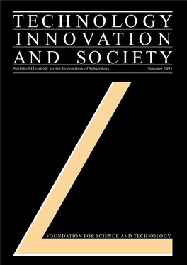 TECHNOLOGY INNOVATION and SOCIETY Published Quarterly for the Information of Subscribers Summer 1995