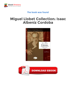 Free Ebook Library Miguel Llobet Collection: Isaac Albeniz Cordoba First Ever Publication of Llobet's Quite Superior Arrangement of Albãƒâ©Niz' Cãƒâ³rdoba