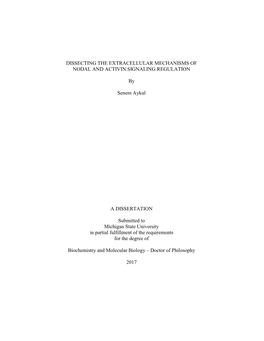 DISSECTING the EXTRACELLULAR MECHANISMS of NODAL and ACTIVIN SIGNALING REGULATION by Senem Aykul a DISSERTATION Submitted To