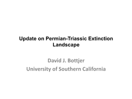 David J. Bottjer University of Southern California Permian-Triassic Mass Extinction