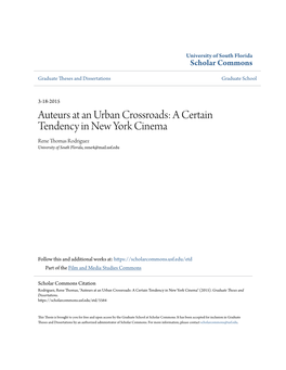 Auteurs at an Urban Crossroads: a Certain Tendency in New York Cinema Rene Thomas Rodriguez University of South Florida, Rene4@Mail.Usf.Edu