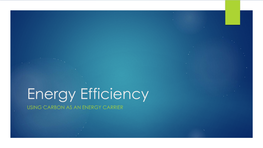 Energy Efficiency: Using Carbon As an Energy Carrier