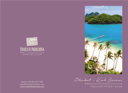 Phuket - Koh Samui Hello@Trailsoﬁndochina.Com THAILAND POCKET GUIDE