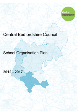 Central Bedfordshire Council’S Council Second School Organisation Plan (SOP) and Covers the Period 2012 to 2017