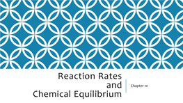 Reaction Rates and Chemical Equilibrium
