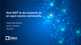 How NOT to Do Research on an Open Source Community