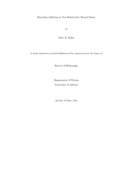 Hyperfine Splitting in Non-Relativistic Bound States Marc E. Baker Doctor