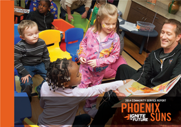 PHOENIX SUNS SINCE OUR INCEPTION in 1968, the PHOENIX SUNS Is an Organization Deeply Rooted in Excelling Both on and Off the Court