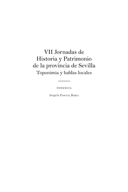 VII Jornadas De Historia Y Patrimonio De La Provincia De Sevilla Toponimia Y Hablas Locales