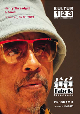 Programm Henry Threadgill & Zooid Dienstag, 07.05.2013