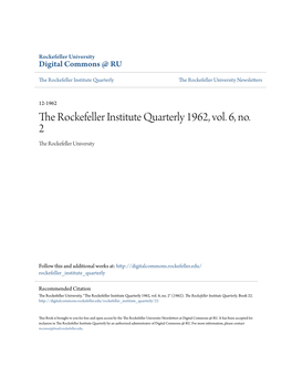 The Rockefeller Institute Quarterly 1962, Vol. 6, No. 2 the Rockefeller University