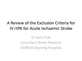 A Review of the Exclusion Criteria for IV Rtpa for Acute Ischaemic Stroke