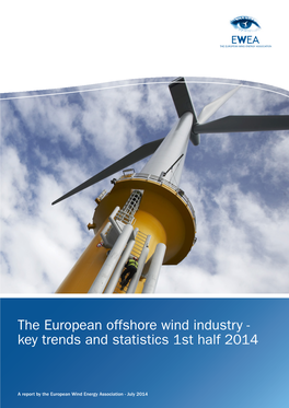 The European Offshore Wind Industry - Key Trends and Statistics 1St Half 2014